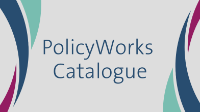 PolicyWorks Catalogue